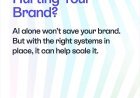 Is AI Helping or Hurting Your Brand? Systems Matter Most